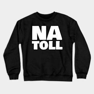 Na Toll Crewneck Sweatshirt